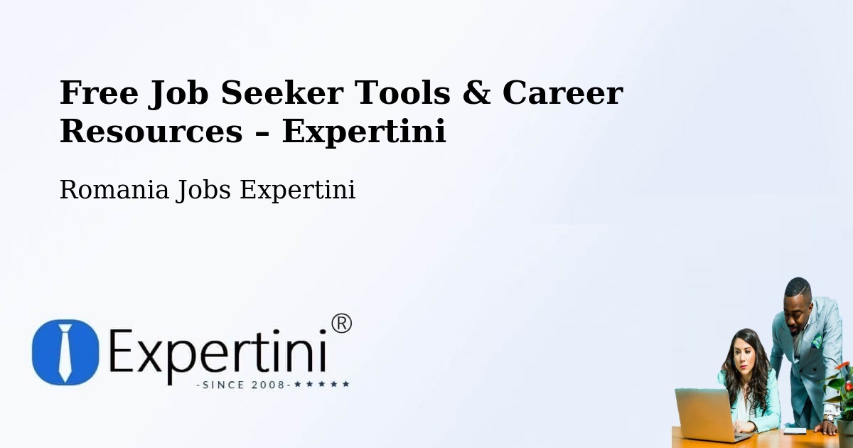 Free Job Seeker Tools & Career Resources – Bacea - Bacea, Romania Jobs Expertini
