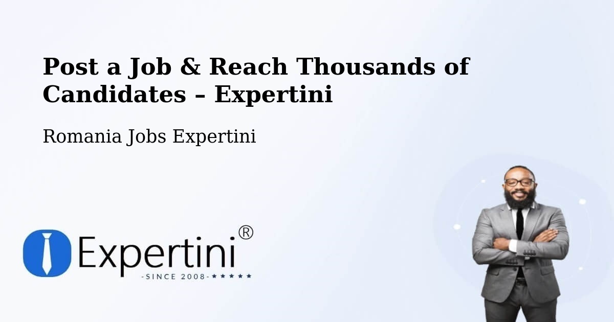 Post a Job in Bacea – Hire the Right Talent - Bacea, Romania Jobs Expertini