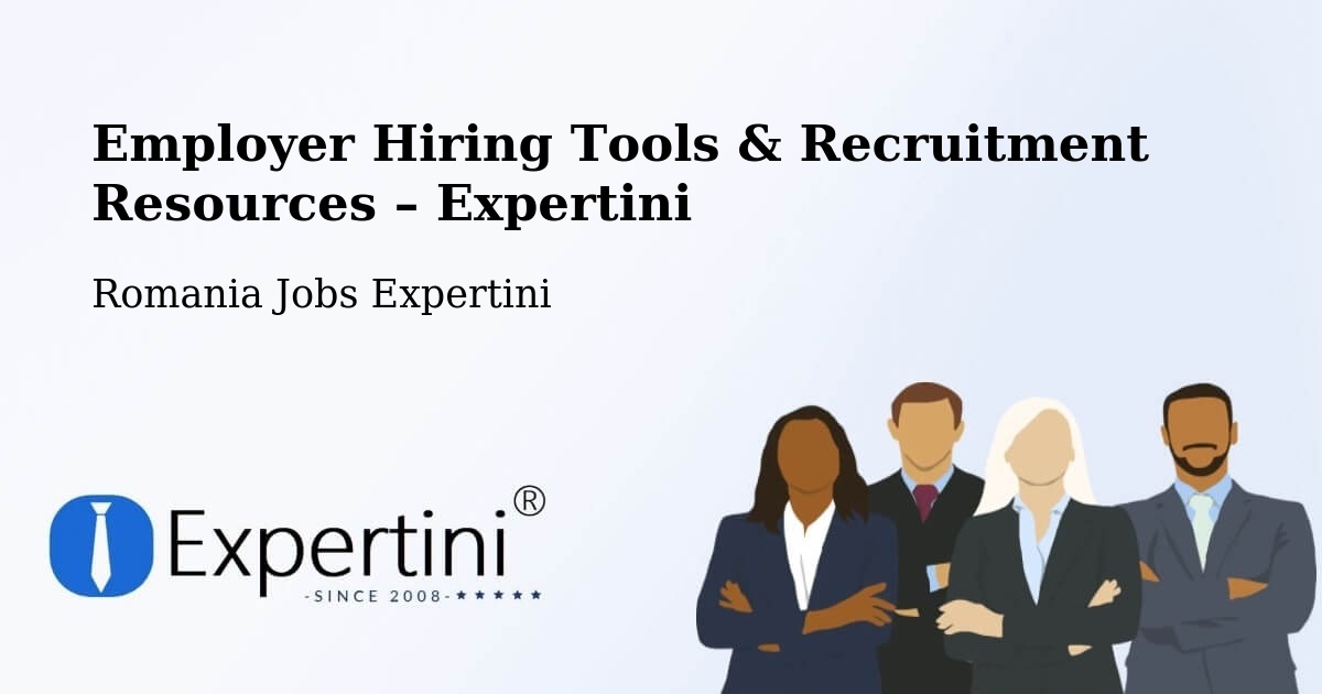 Employer Hiring Tools & Recruitment Resources – Bacea - Bacea, Romania Jobs Expertini