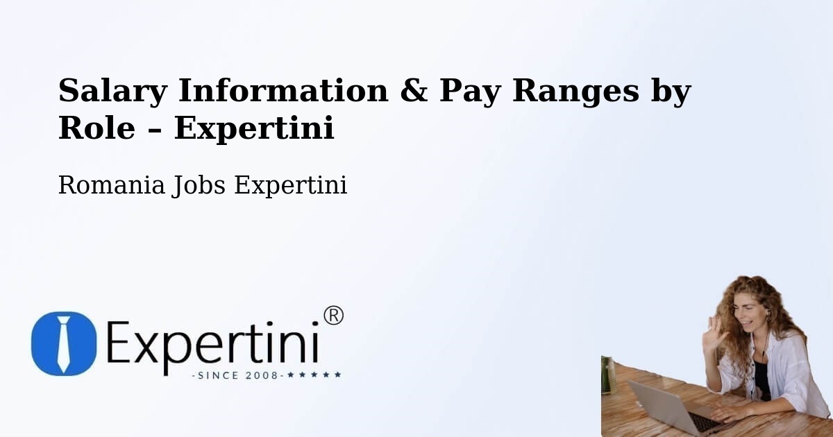 Salary Information & Pay Ranges – Bacea - Bacea, Romania Jobs Expertini